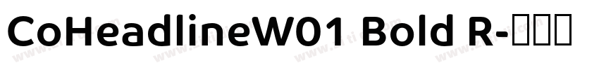 CoHeadlineW01 Bold R字体转换